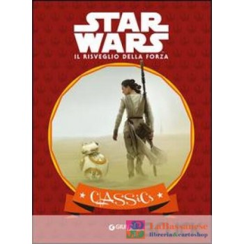 Risveglio della forza. Star Wars. Classics. Ediz. illustrata (Il)
